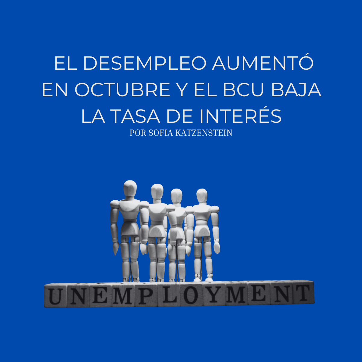 El desempleo aumentó en octubre y el BCU baja la tasa de interés