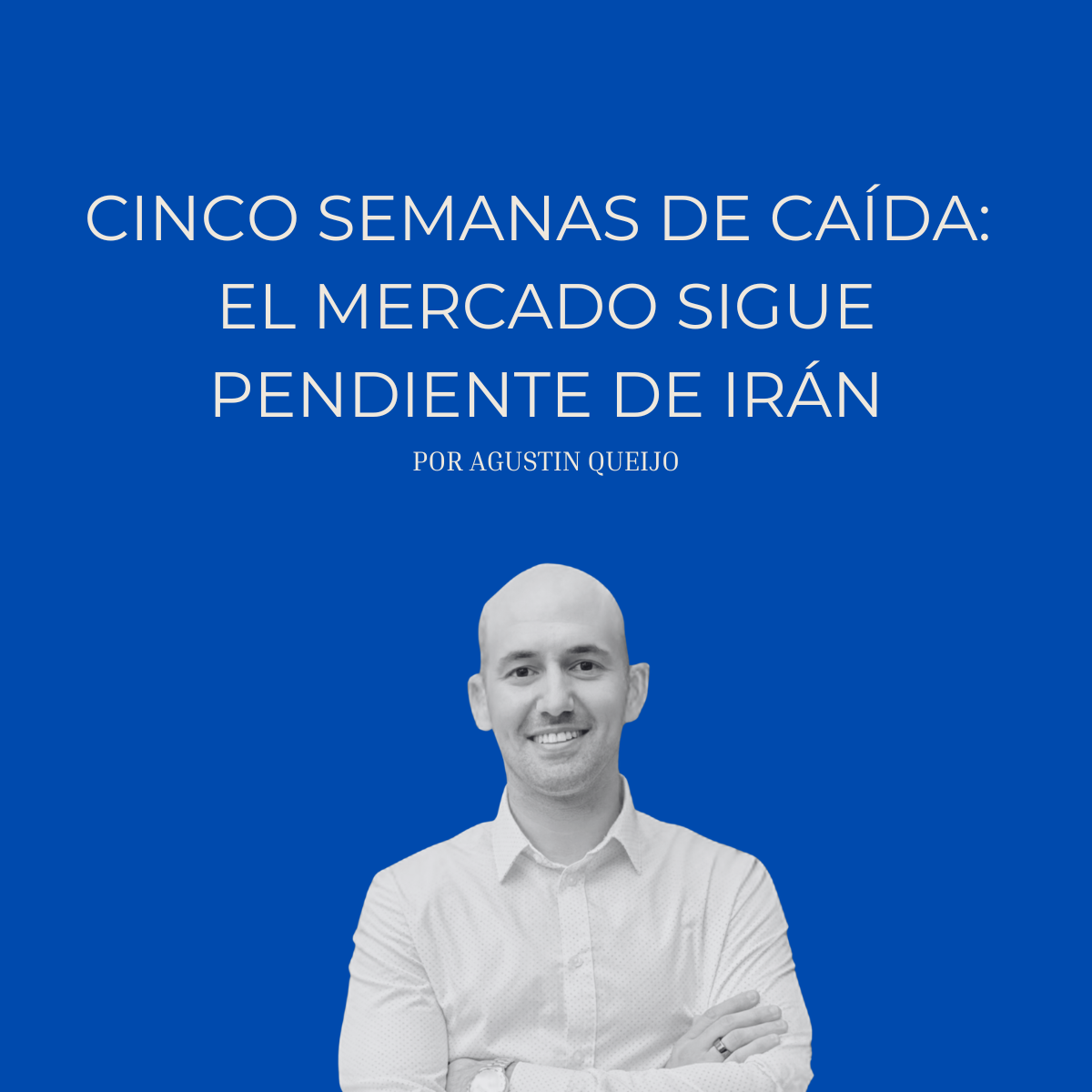 Cinco semanas de caída: el mercado sigue pendiente de Irán