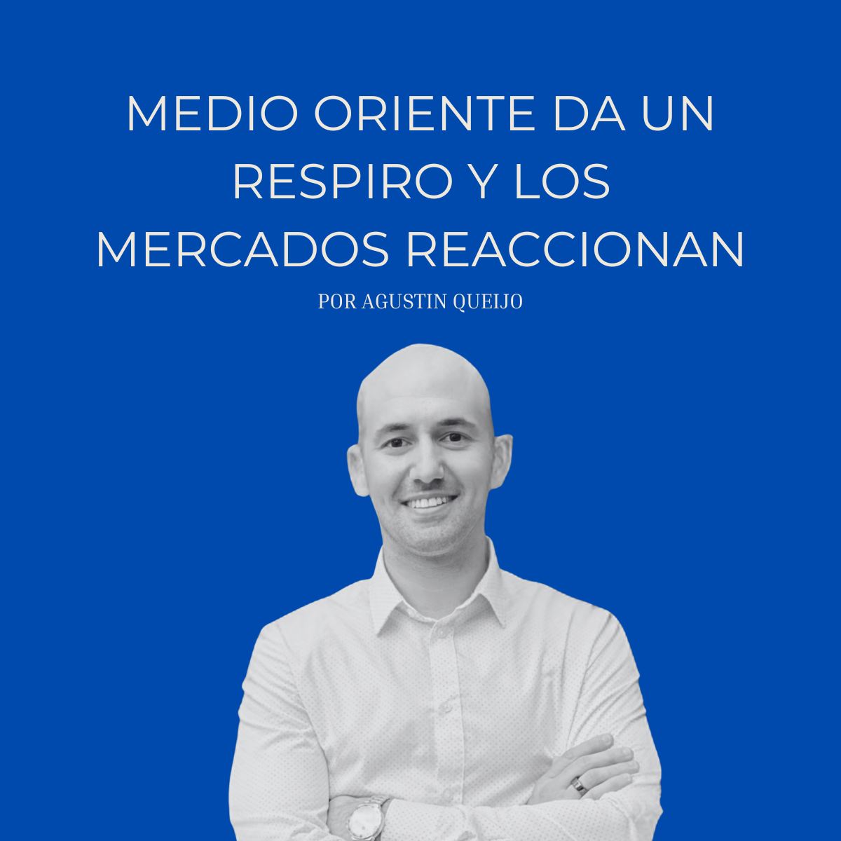 Medio Oriente da un respiro y los mercados reaccionan