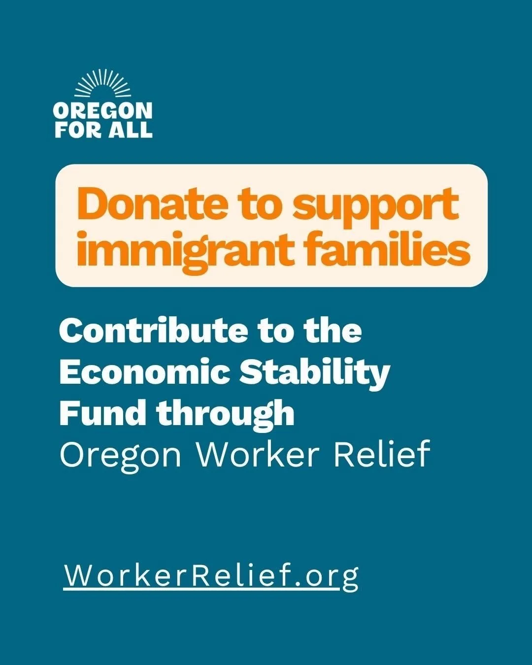 Hundreds of Oregon families need our help now.

Families across Oregon have been torn apart by ICE&rsquo;s unlawful actions, many losing their primary source of income overnight.

🧡 Donate to the Economic Stability Fund through Oregon Worker Relief 