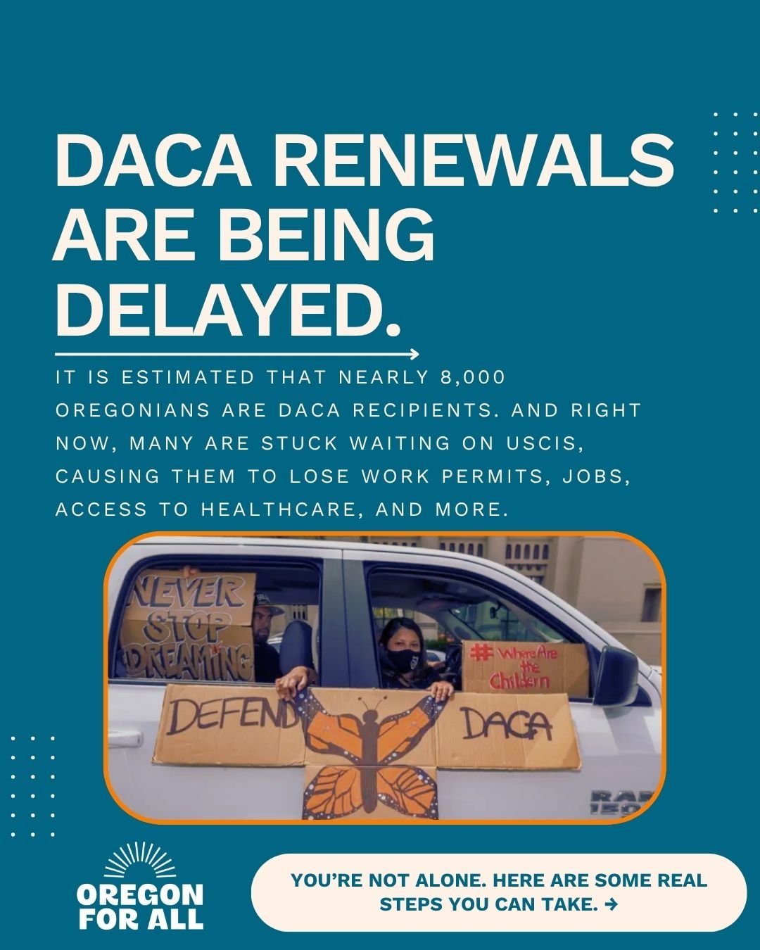 Are you or is someone you know still waiting on USCIS after filing a DACA renewal? You're not alone.

It is estimated that nearly 8,000 Oregonians are DACA recipients, and right now many are facing months-long delays that are putting their jobs, heal