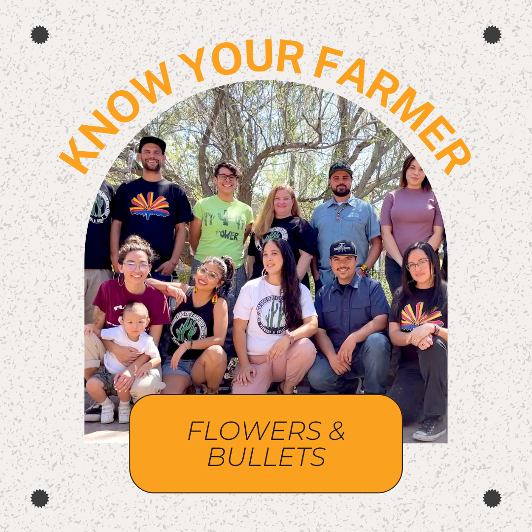 Know Your Farmer: Flowers &amp; Bullets