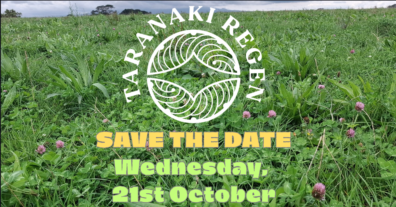 Save the Date! Join us, this Spring, for a special Taranaki ReGen Event