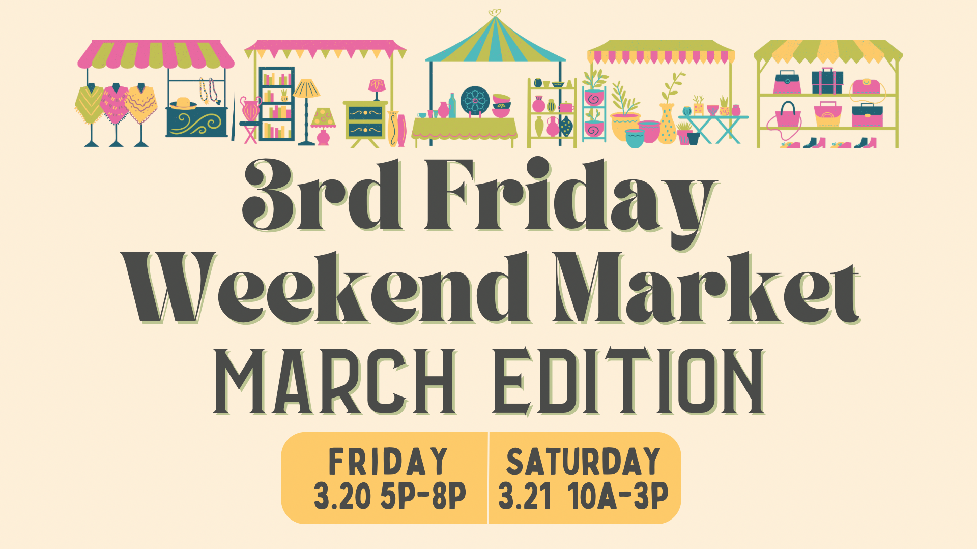 3rd Friday Weekend Market — March Edition