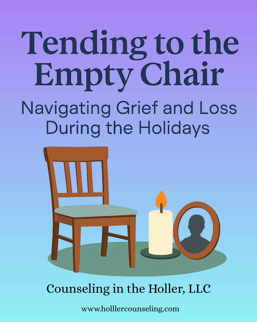 Tending to the Empty Chair: Navigating Grief and Loss During the Holidays
