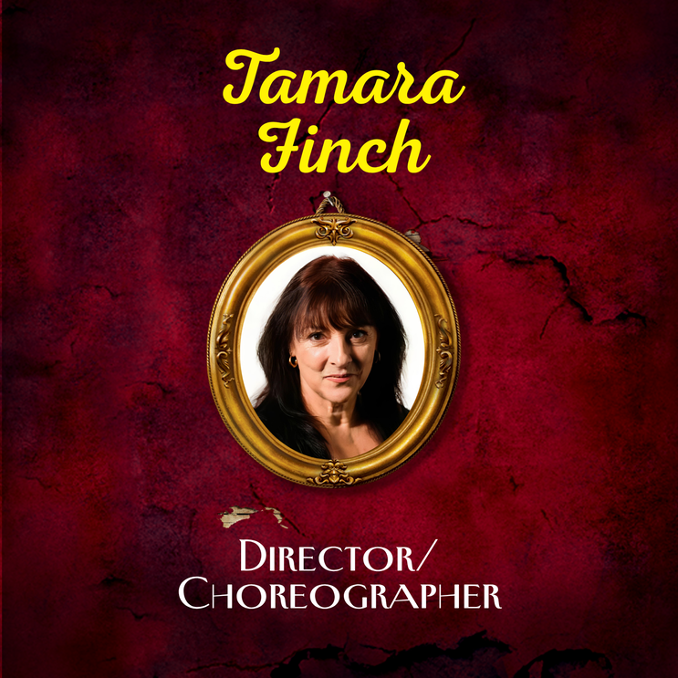 Tamara Finch - Director/Choreographer