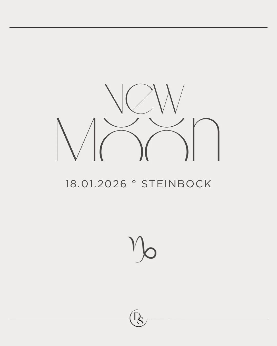 Der Neumond am 18.01. in Steinbock fragt nicht nach deinen Pl&auml;nen. Er pr&uuml;ft, wie ernst du es meinst. 
Er ist nicht auf die schnellen Schritte aus.
Der Steinbock ist ausdauernd und geduldig. 
Er sammelt Energie f&uuml;r Wege die tragen. 
Er 