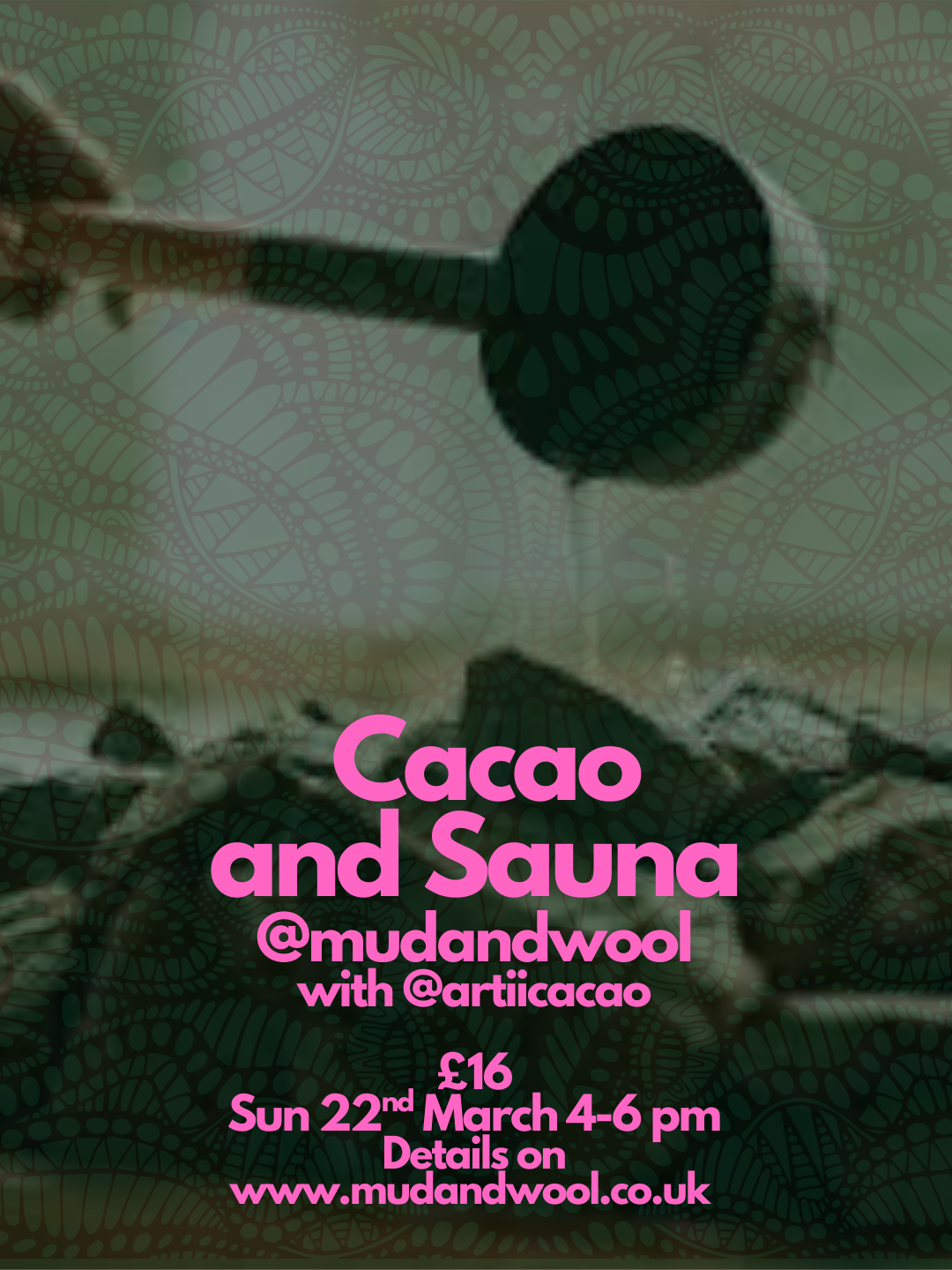 Cacao around the Fire and a wood Fired Sauna with Aromatherapy Steam March