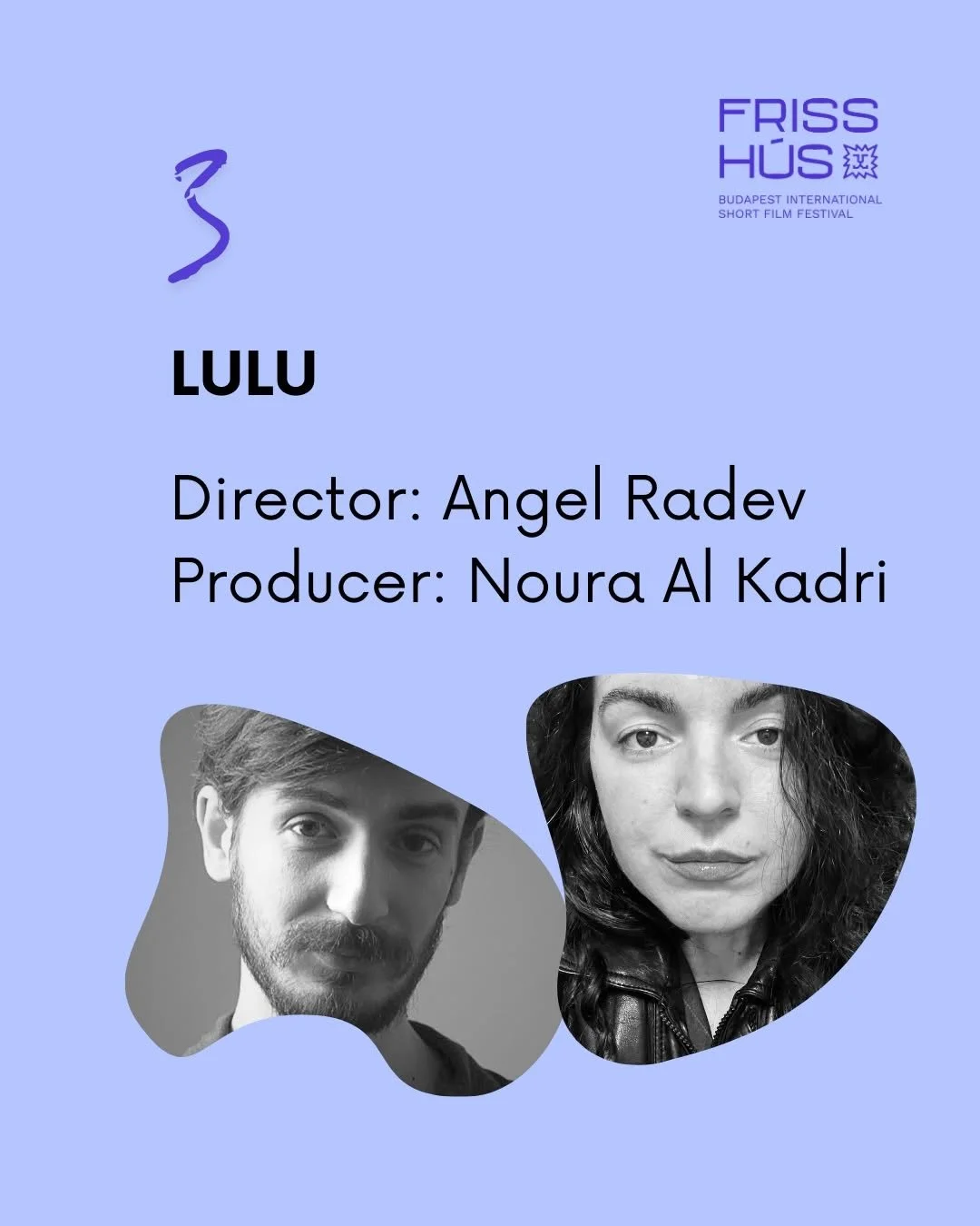 Poster for short film titled 'LULU' at Budapest International Short Film Festival. Features black and white headshots of a man and a woman on a blue background with info about director Angel Radev and producer Noura Al Kadri.