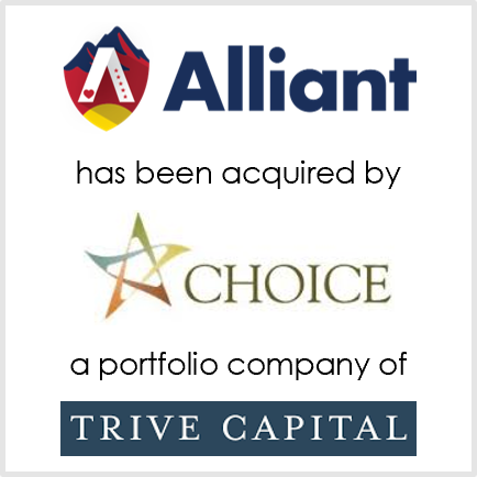 Alliant has been acquired by Choice, a portfolio company of Trive Capital.