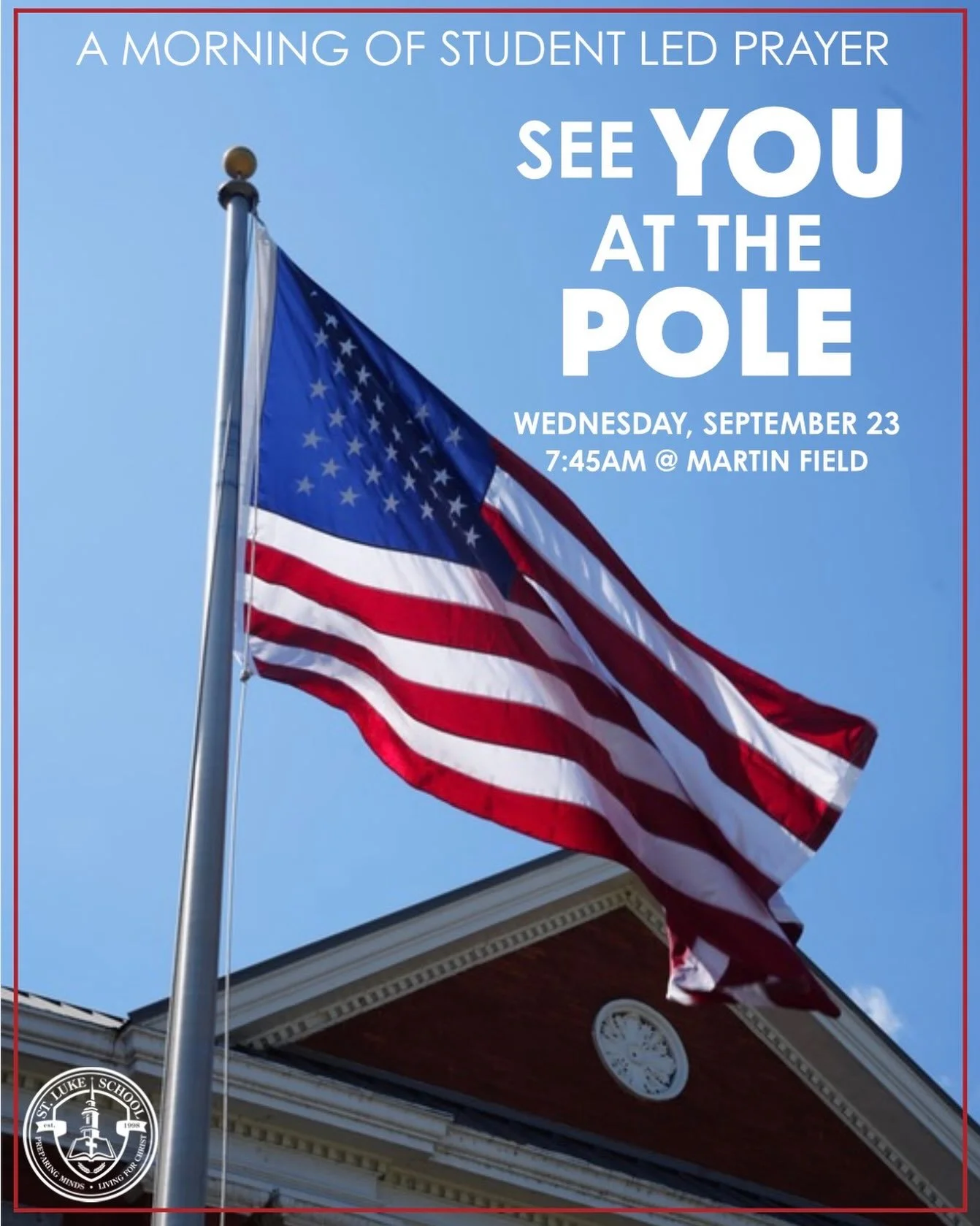 Next Wednesday, September 23 at 7:45AM, we are having a morning of student led prayer by the flag pole on Martin Field!

All students and families are welcome. See you then!❤️🇺🇸

#prayer #community #faith