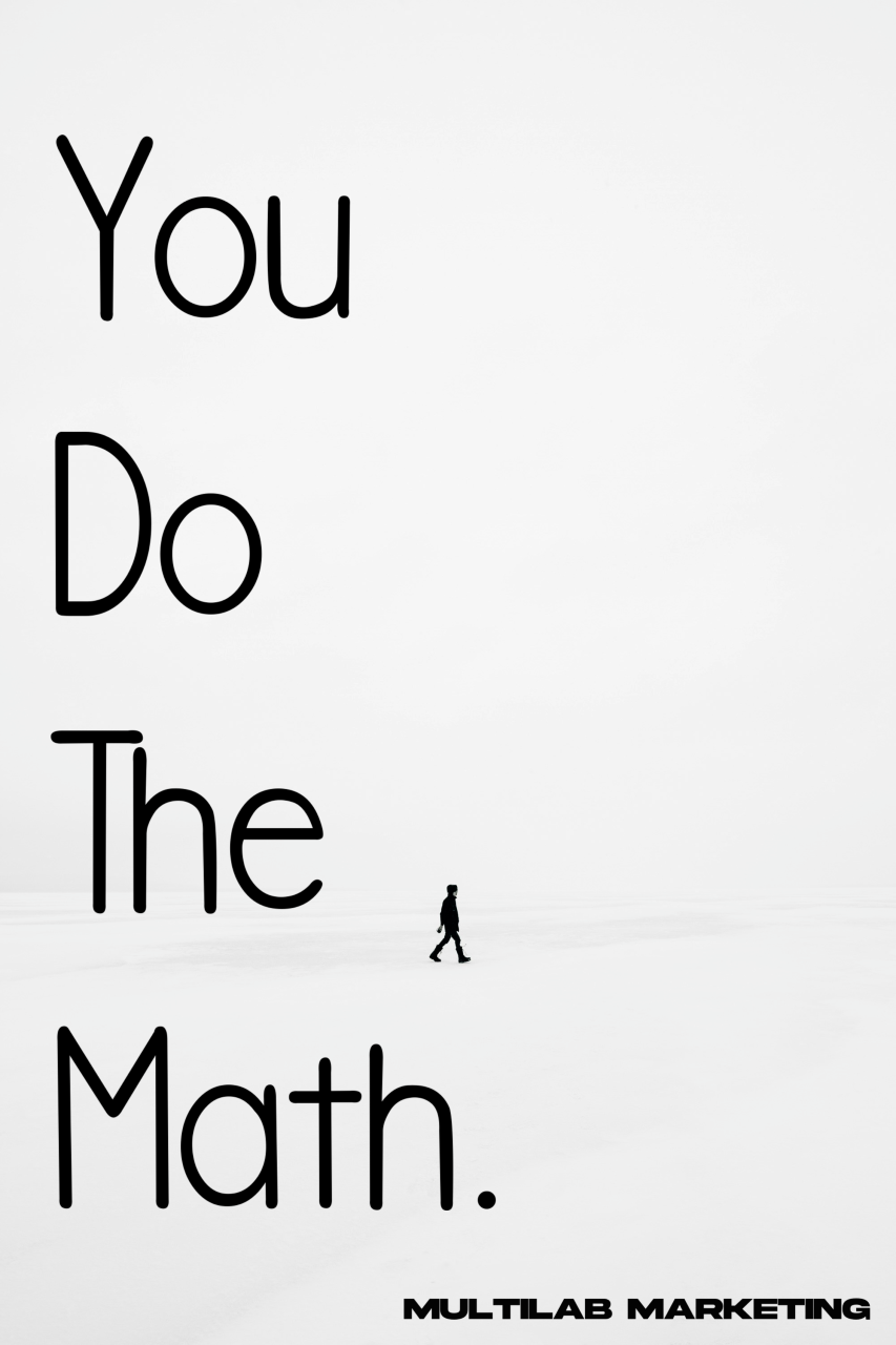 A black silhouette of a person walking across a snowy landscape with a large, vertical text overlay that reads 'You Do The Math.' and a smaller text at the bottom that says 'MULTILAB MARKETING.'