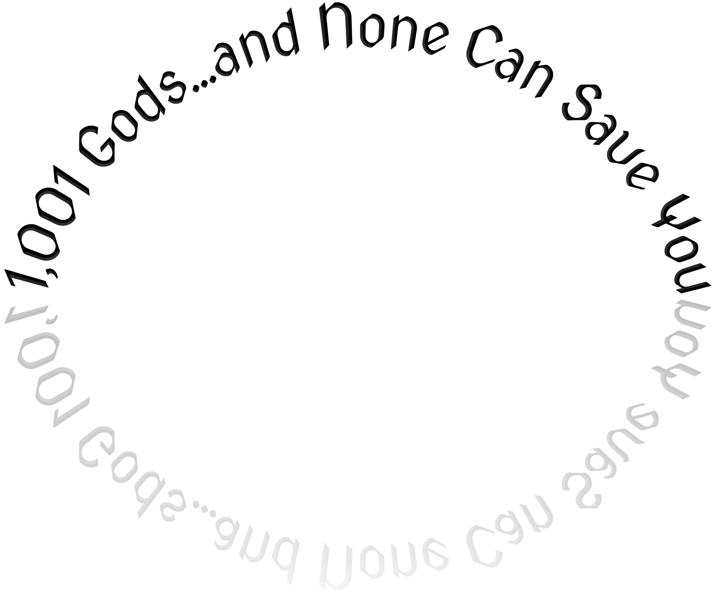Curved text saying '1,001 Gods...and None Can Save You' with a reflective shadow effect.