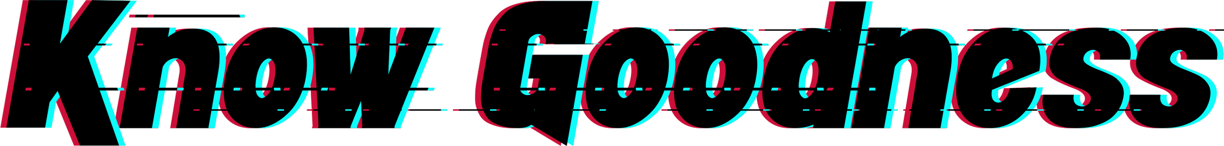 "Know Goodness" glitch effect text in red and blue on black background.