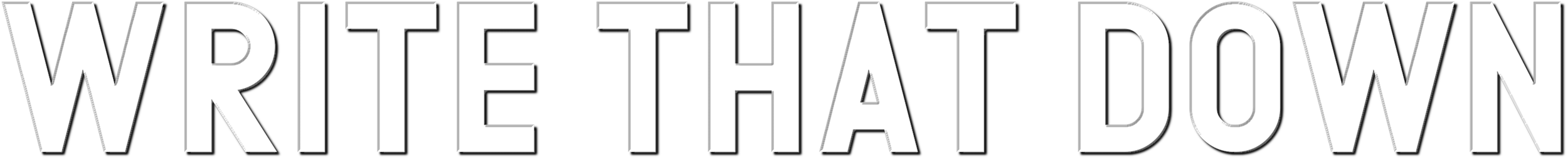 Text "WRITE THAT DOWN" in bold, white capital letters with a black outline.