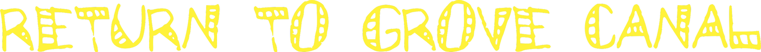 Yellow stylized text 'RETURN TO GROOVE CANAL' on black background.