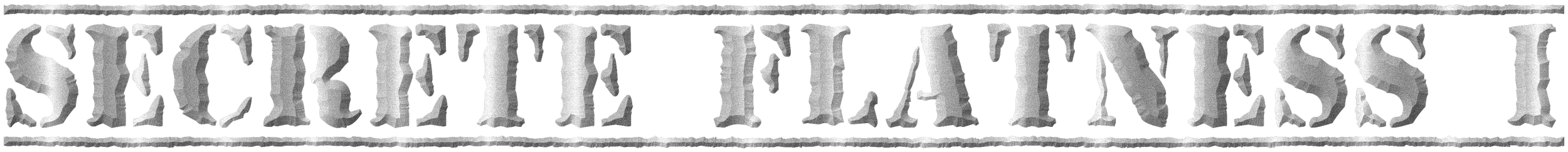The text 'Secrete Flatness I' in a distressed font, bordered by two horizontal lines.
