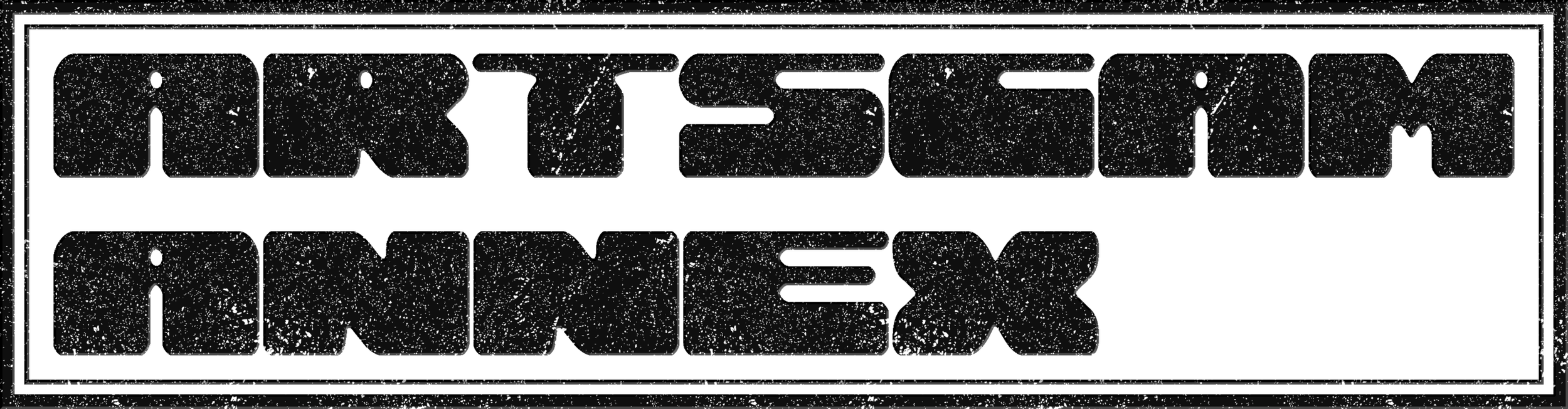 Text "ARTSCAM ANNEX" in bold, distressed stencil font.