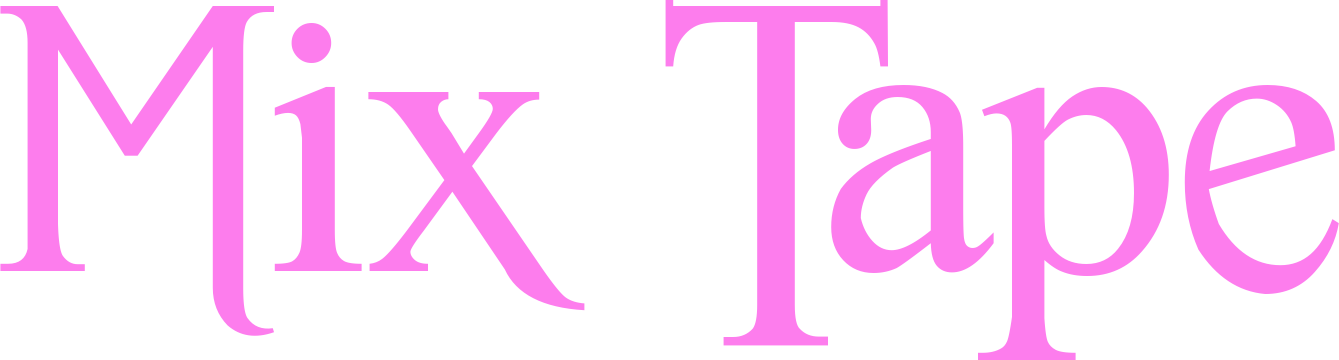 "Mix Tape" in pink cursive font on a transparent background.