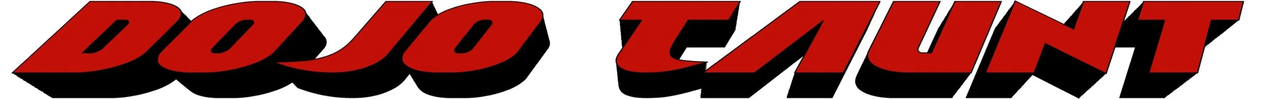 "DOJO TAUNT" bold red and black 3D text on white background.