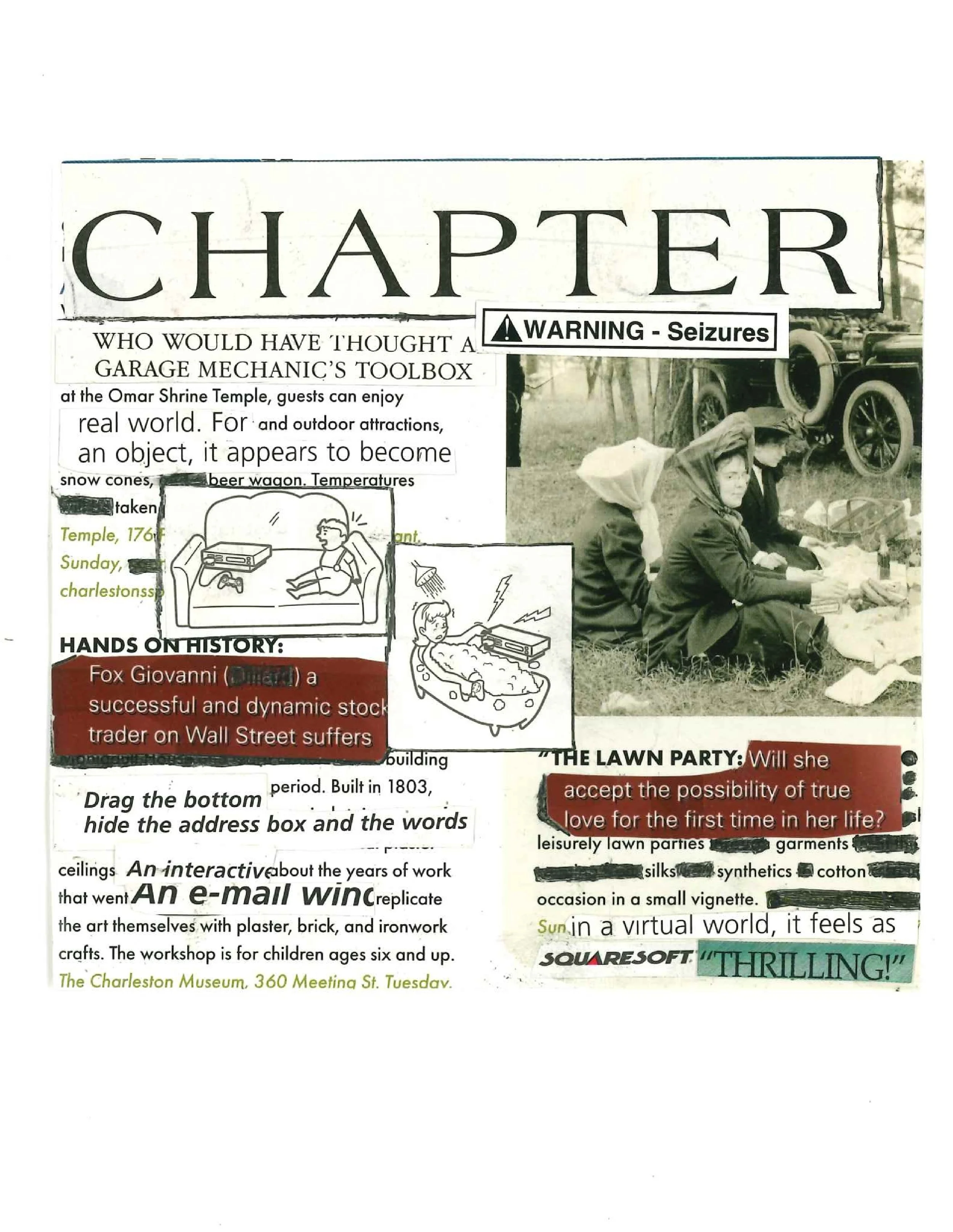 A collage featuring cut-out text and images. The text includes phrases like “Garage Mechanic’s Toolbox,” “WARNING - Seizures,” and “The Lawn Party.” It also mentions locations, e.g., “Omar Shrine Temple” and “The Charleston Museum.” There are black a