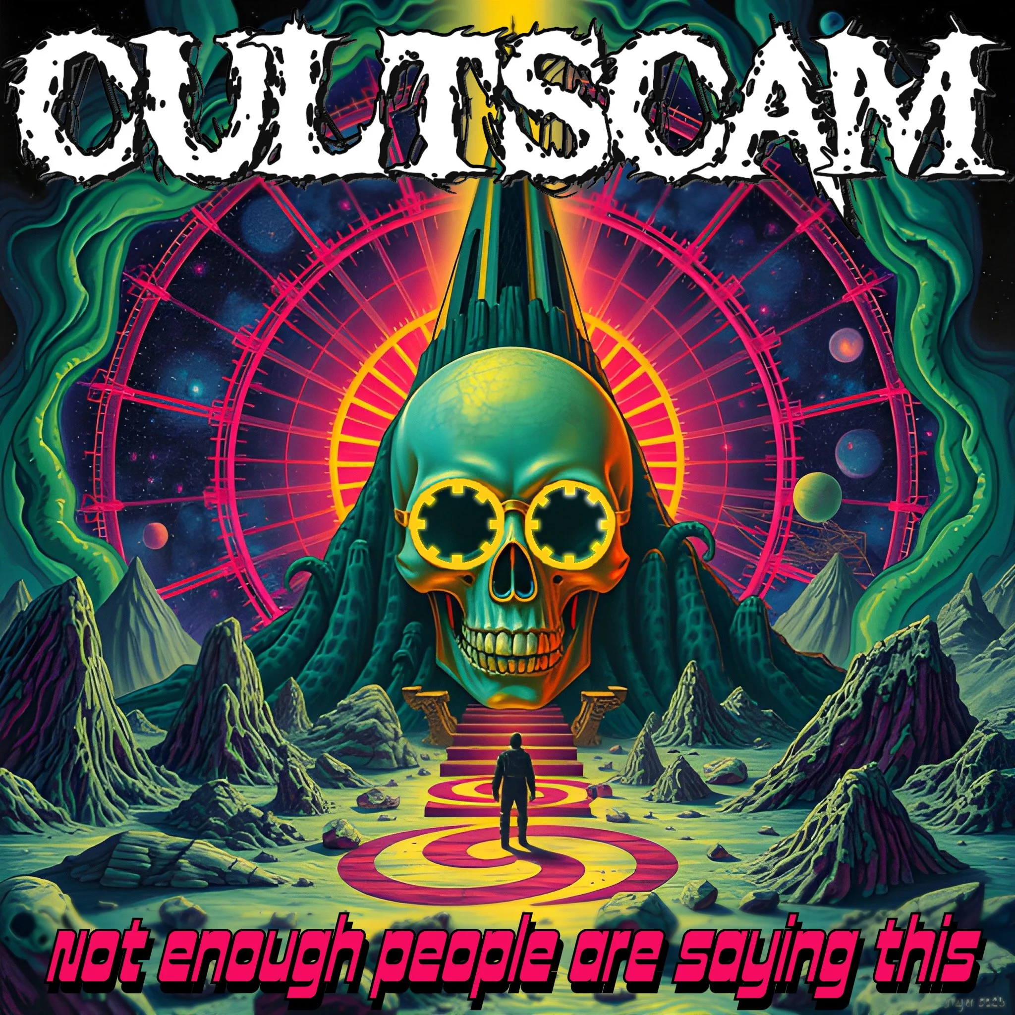 A surreal image featuring a person standing on a path leading to a giant glowing skull with sunglasses, set against a cosmic background of neon colors and abstract landscapes. The words "CULTSCAM" and "not enough people are saying this" are displayed