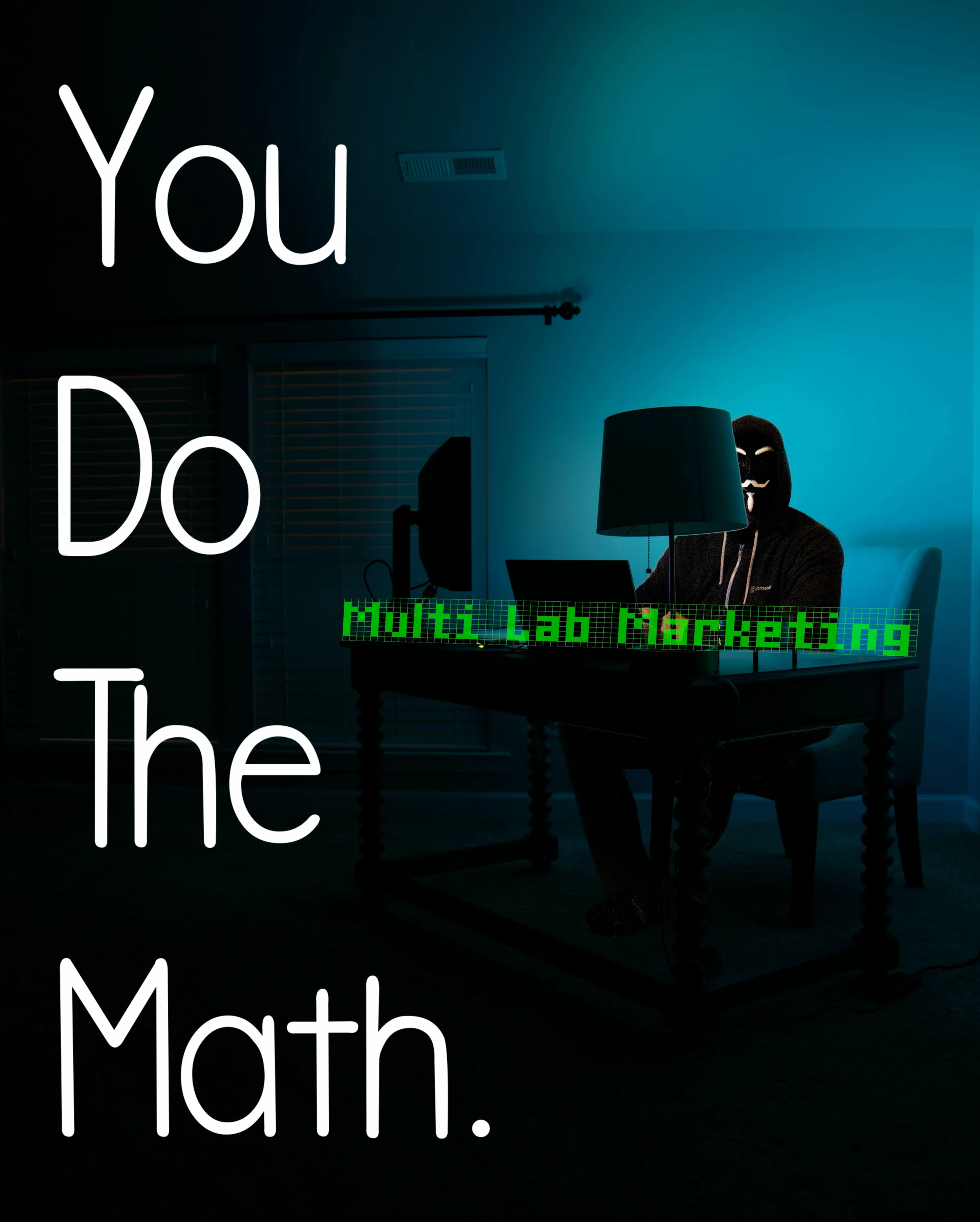 A person sitting at a desk with a computer, wearing a mask, in a dimly lit room with dark walls and a window with closed blinds; text overlay says 'You Do The Math'.