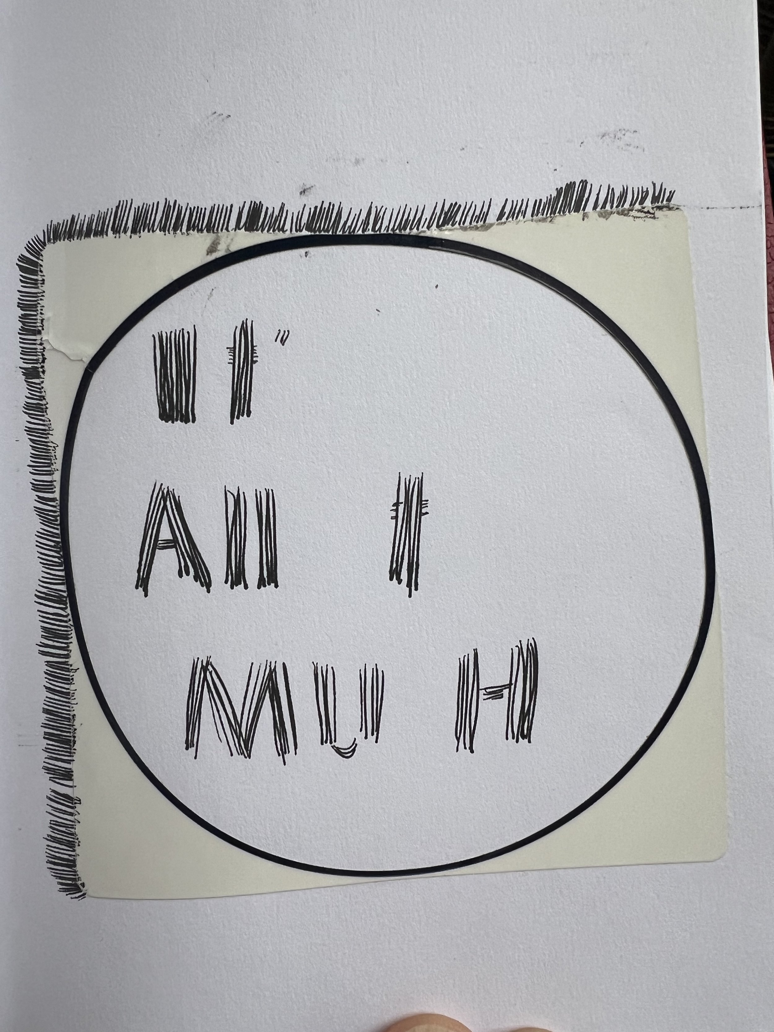 It's All That Much, Absence is Presence    |   9 x 5    |    ink and sticker on paper    |    50