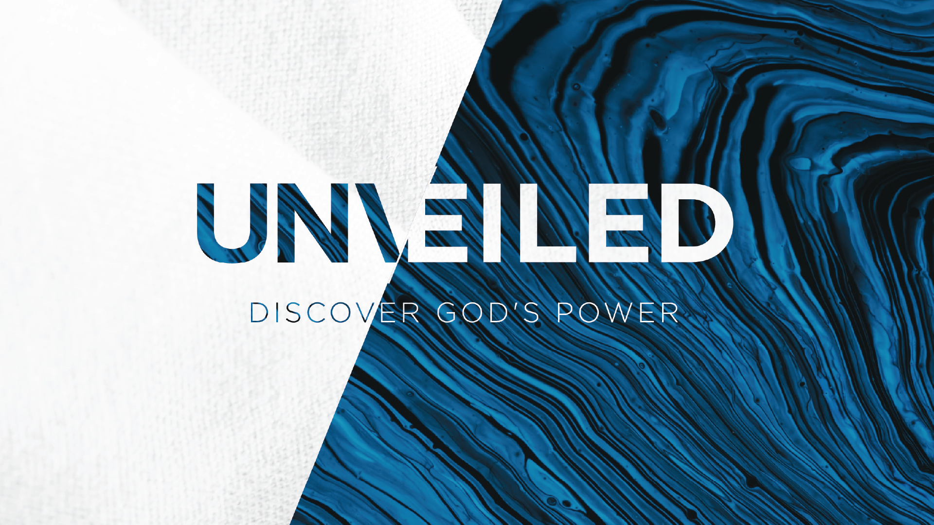Split background with white textured left side and dark blue marbled right side. Centered over image text reads 'UNVEILED' in large font and 'DISCOVER GOD'S POWER' in smaller font below.