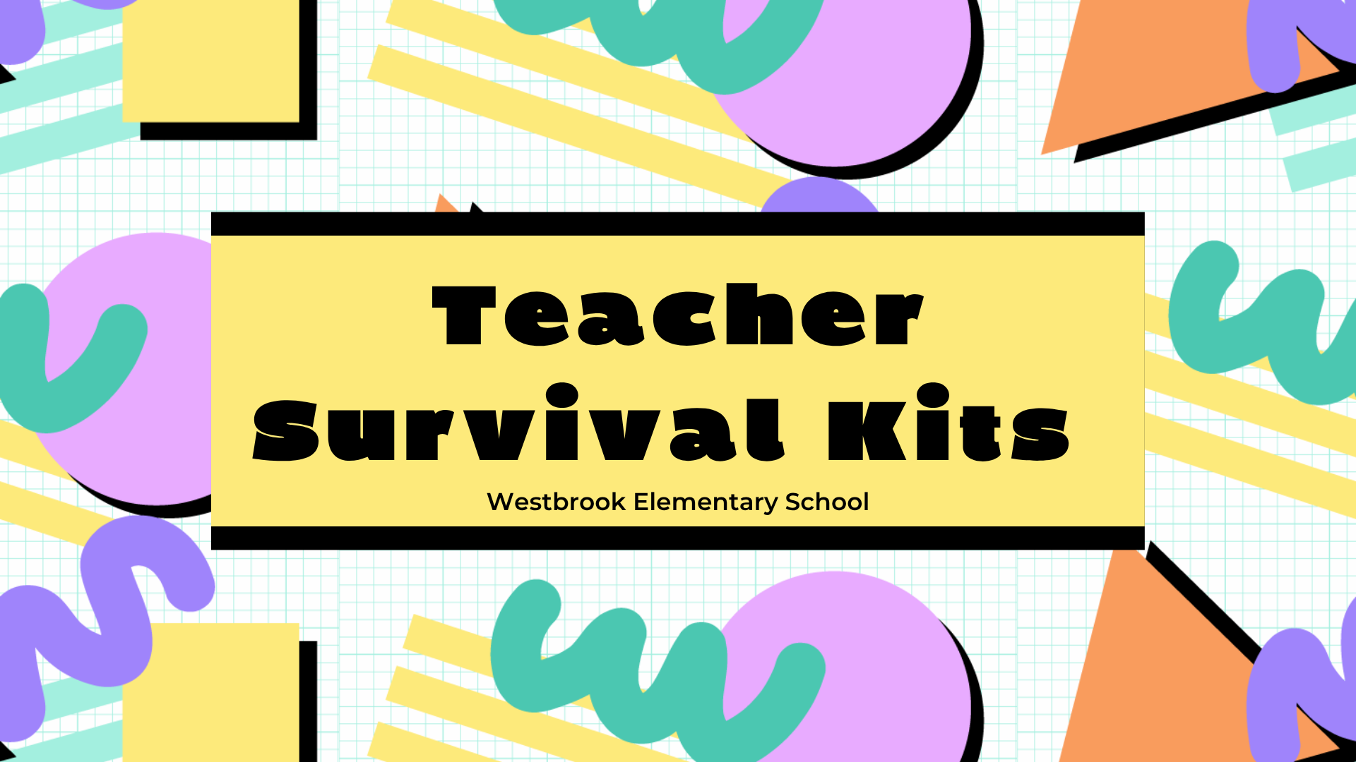 Teacher Survival Kits: Westbrook Elementary Outreach