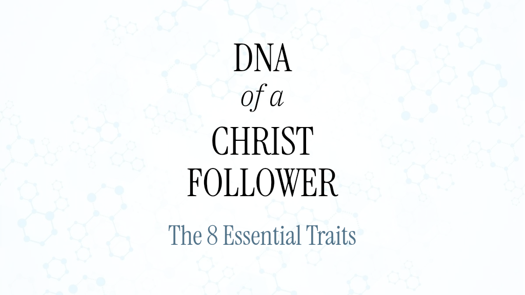 Title slide for a presentation titled "DNA of a Christ Follower: The 8 Essential Traits" with a light background decorated with faint molecular structures.