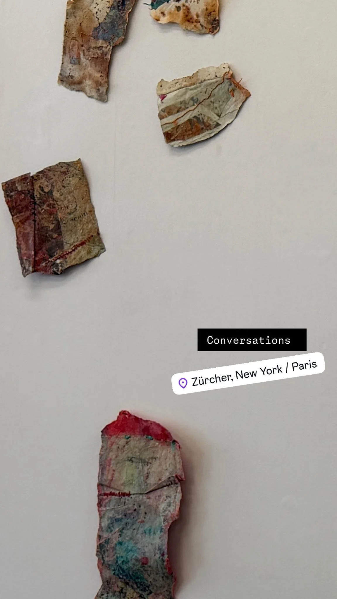 Pieces speaking across the wall. 
I am included in Salon Z&uuml;rcher, 100 Women of spirit +, Part 4 
Opening tonight. 6-8pm 

Come visit Thursday - Sunday to have a conversation.  Message me if you want to set up a time to chat during those days. 

