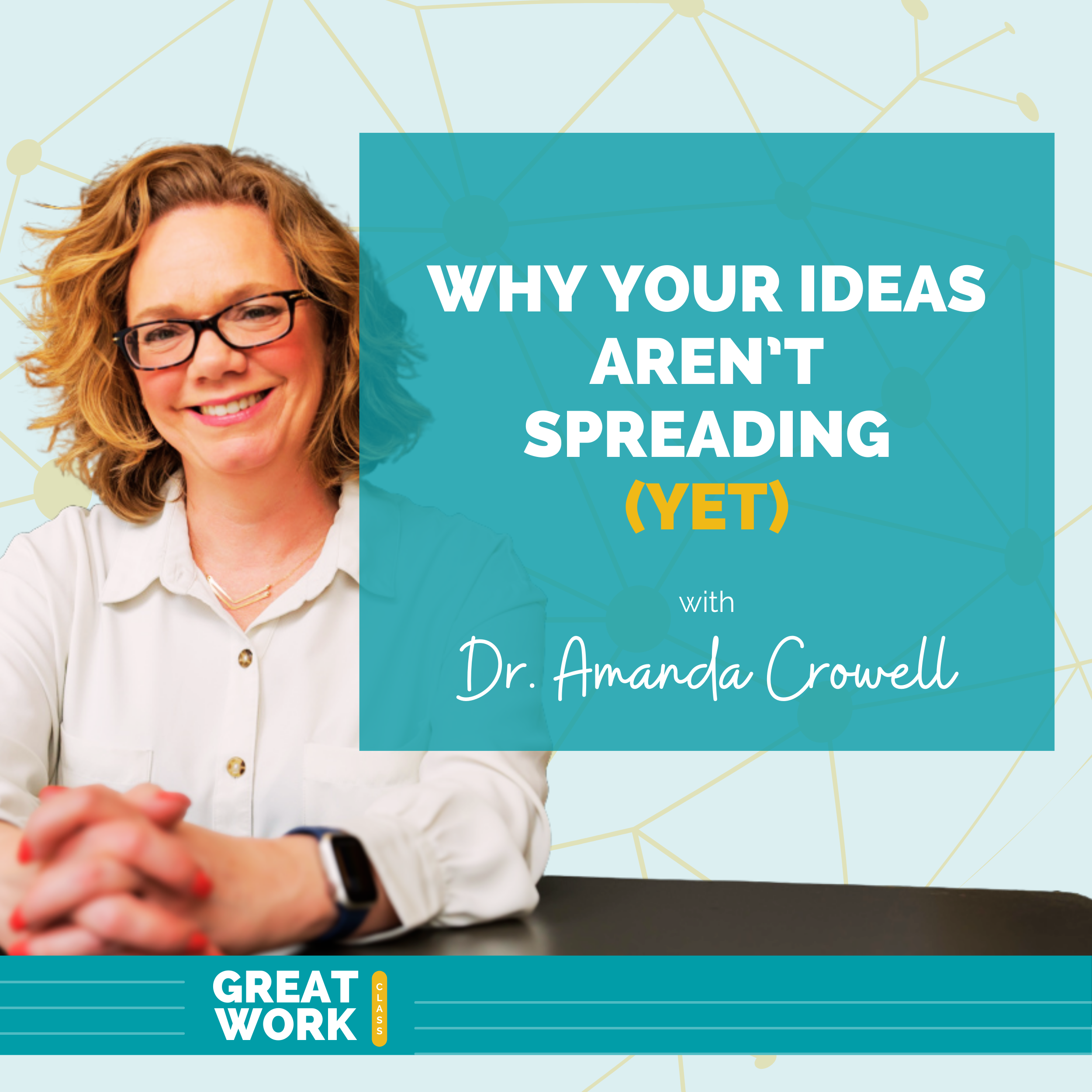 Why Your Ideas Aren’t Spreading (Yet)