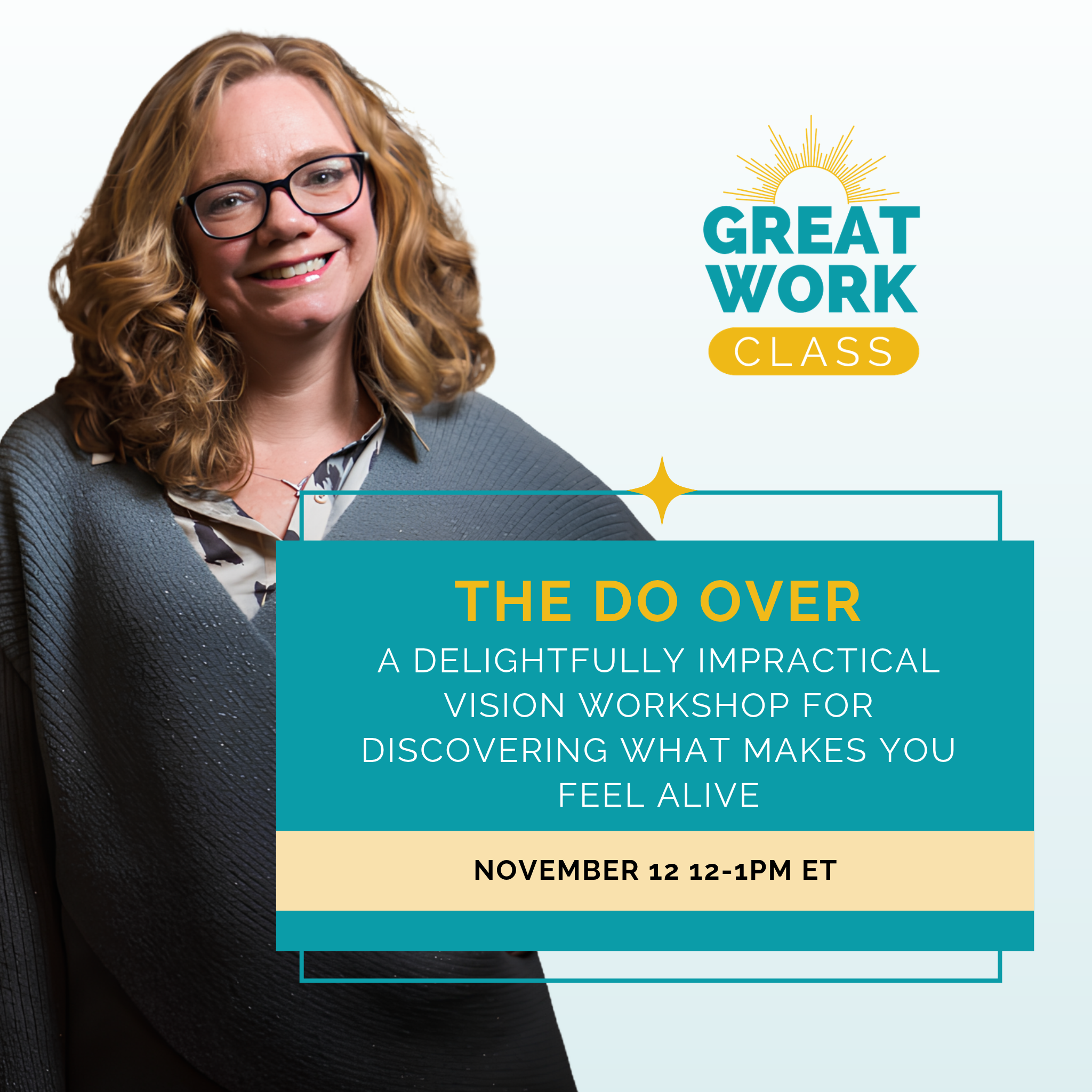The Do-Over: A delightfully impractical vision workshop for discovering what makes you feel alive