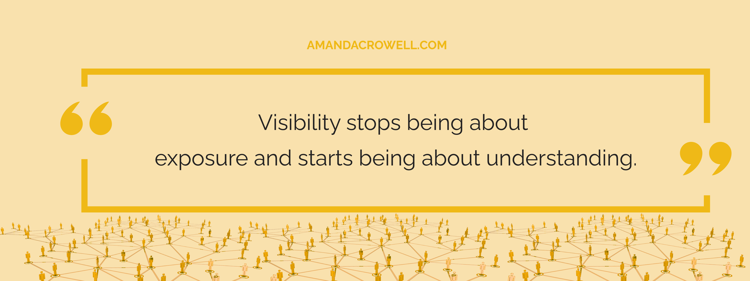 Quote reframing visibility as recognition rather than exposure