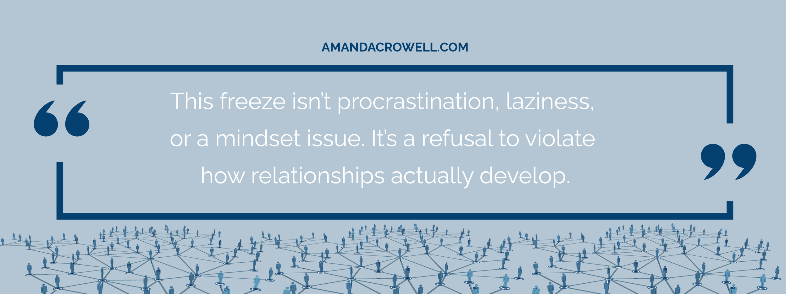 Quote explaining that people freeze when nurturing is missing from networking advice