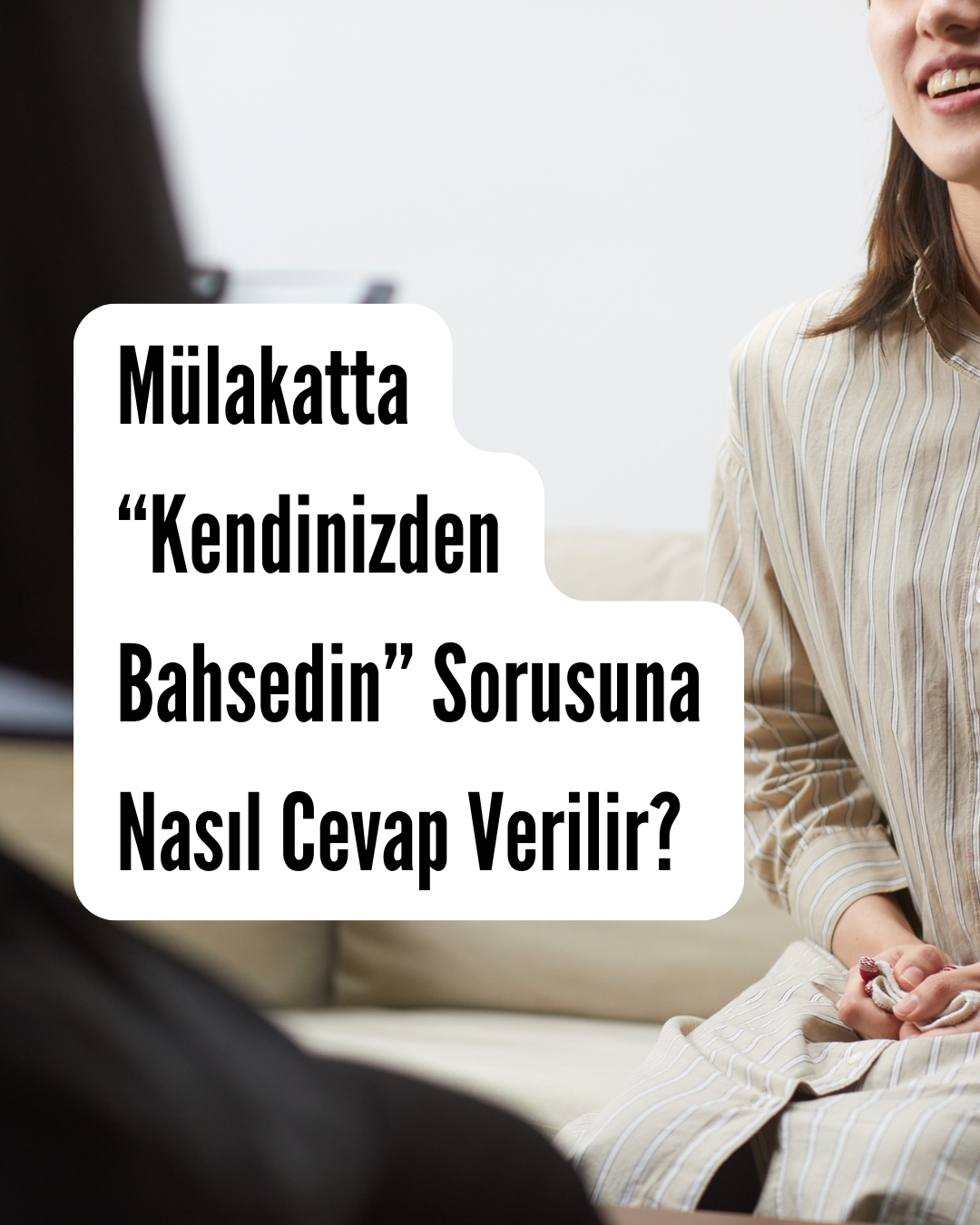 Mülakatta Kendini Anlatan Kadın