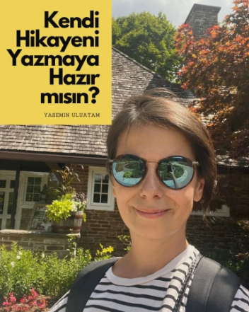 Kendi Hikayeni Yazmaya Hazır mısın?
