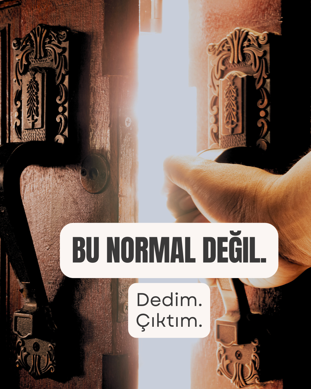 Toksik işyerinden ayrılma kararı temalı görsel, kapıdan çıkış ve ‘Bu normal değil. Dedim. Çıktım.’ metni.