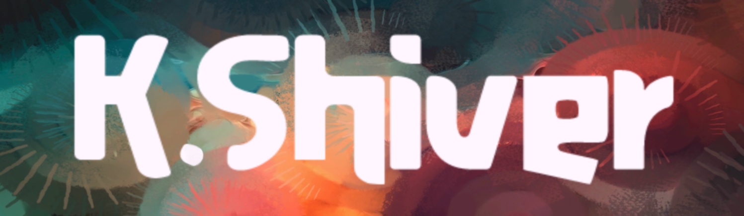 K. Shiver | Author &amp; Illustrator