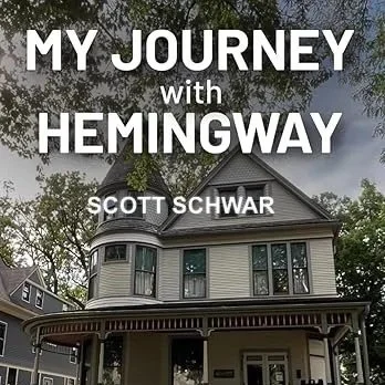 Author Talk: My Journey With Hemingway with Scott Schwar