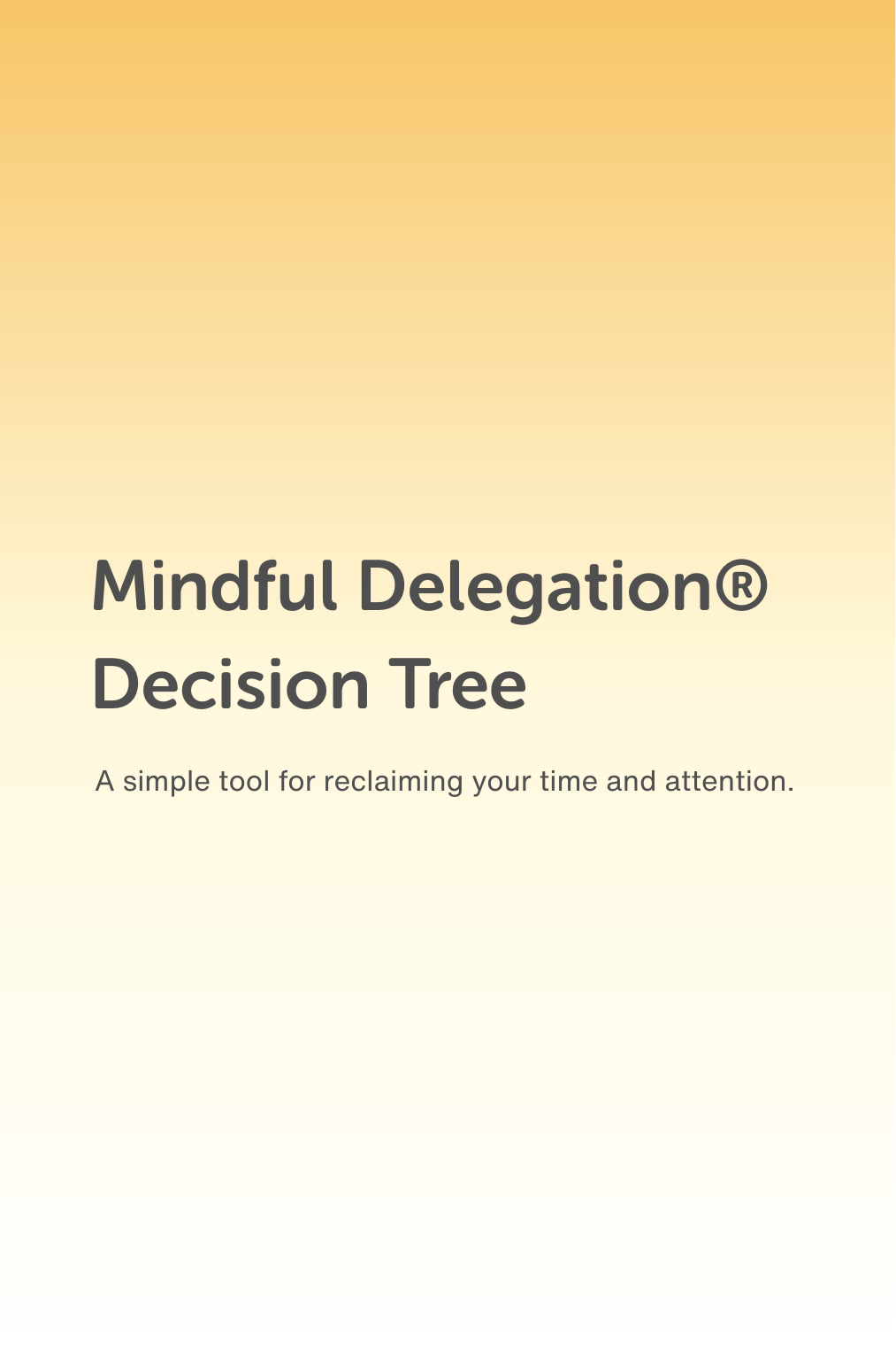 Mindful Delegation® Decision Tree