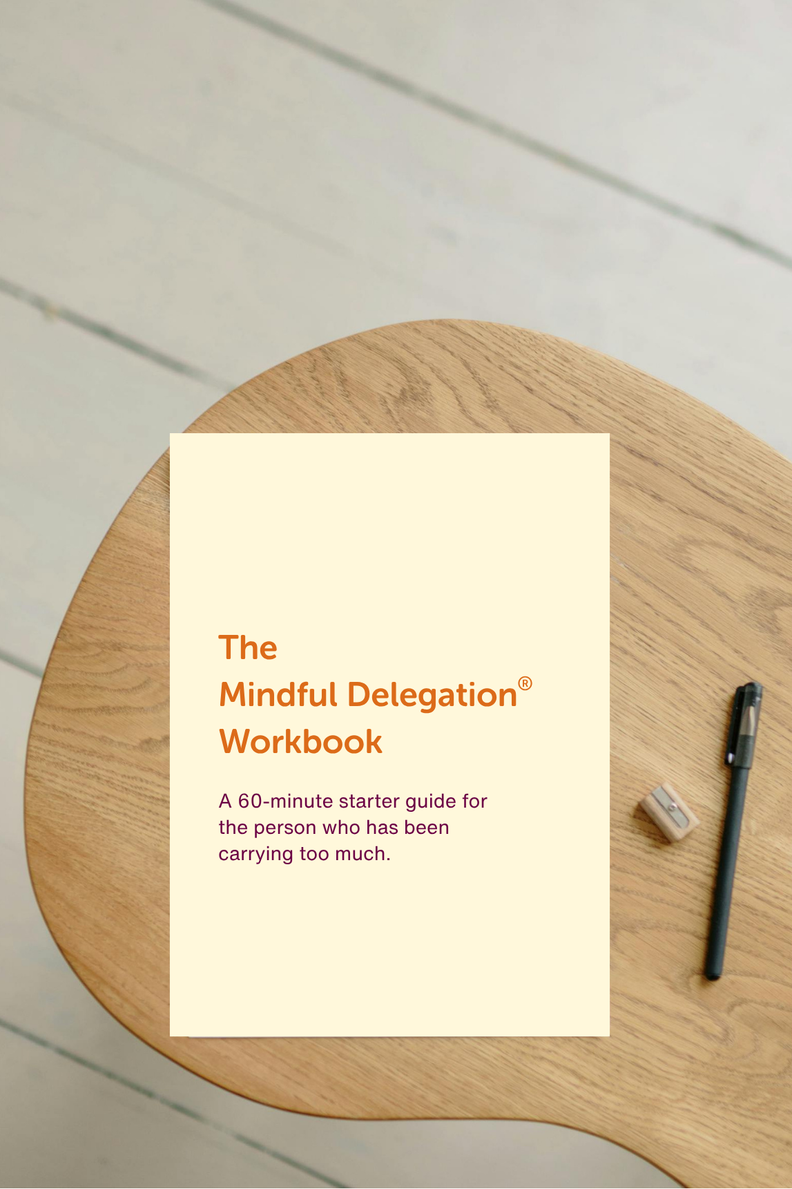 The Mindful Delegation® Workbook