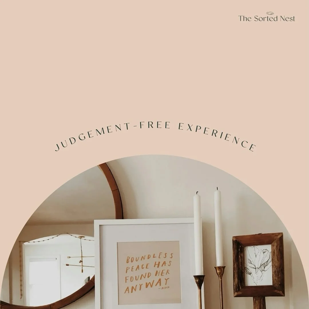 No room for judgement at The Sorted Nest. It&rsquo;s impossible to live in an organized space 100% of the time. You&rsquo;re busy living life! That&rsquo;s a good thing! Sometimes, we just need support to get on track and make life smoother going for