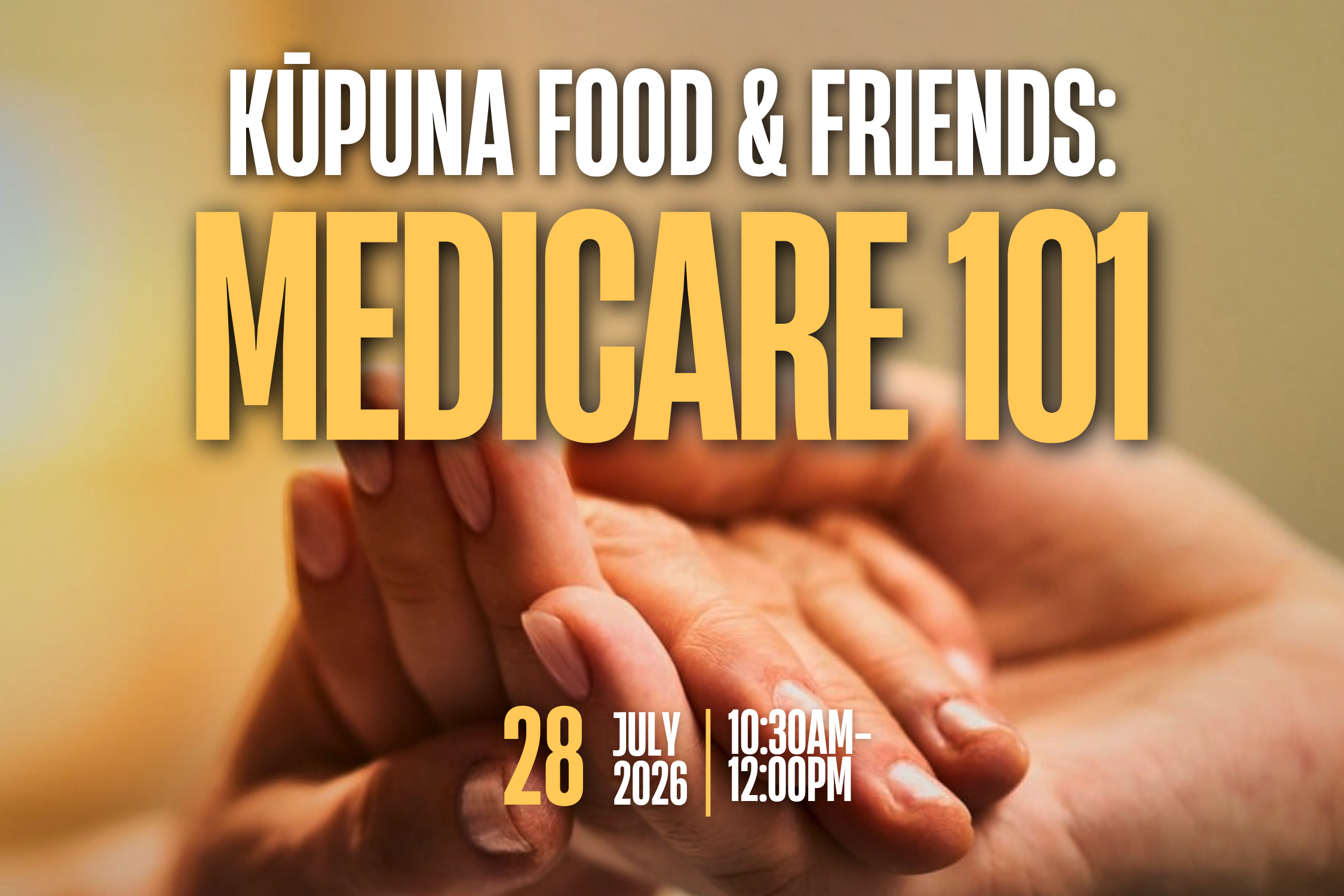 Kūpuna Food &amp; Friends: Medicare 101