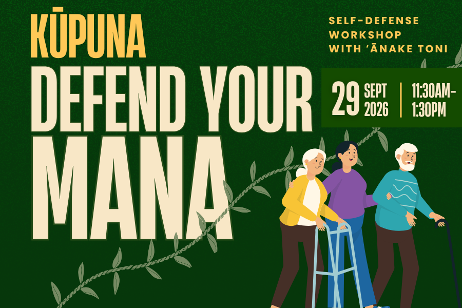 Defend Your Mana - Kūpuna Self-Defense Workshop