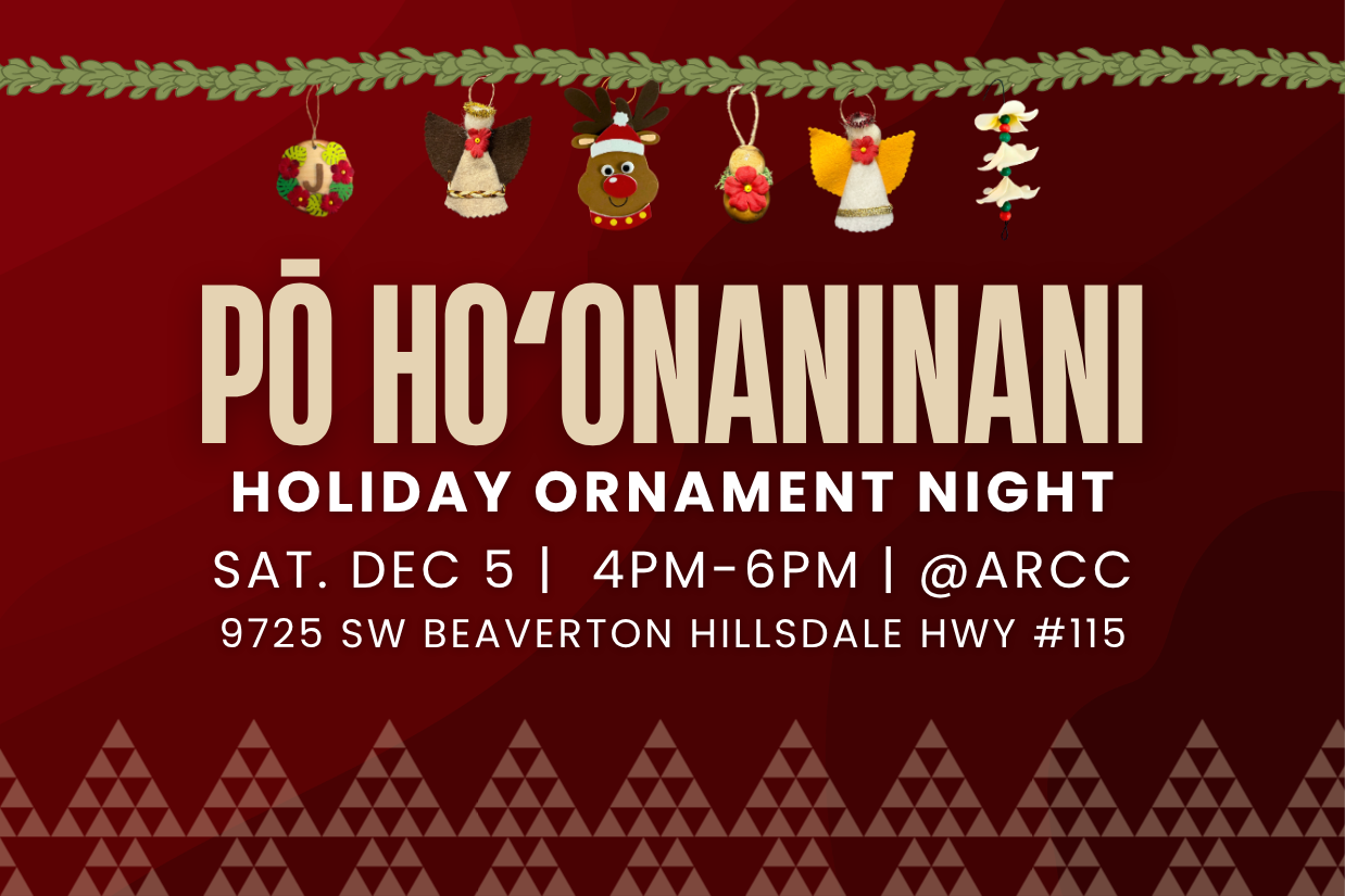 Pō Hoʻonaninani - Holiday Ornament -Making Night