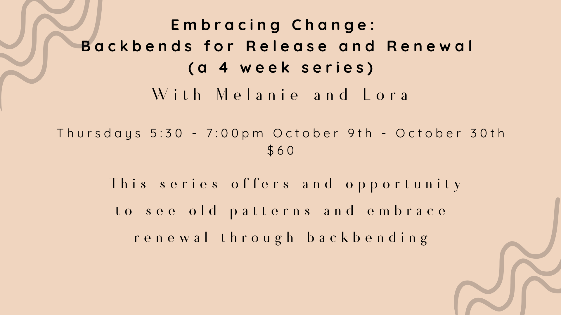 Embracing Change: Backbends for Release and Renewal (a 4 week series)