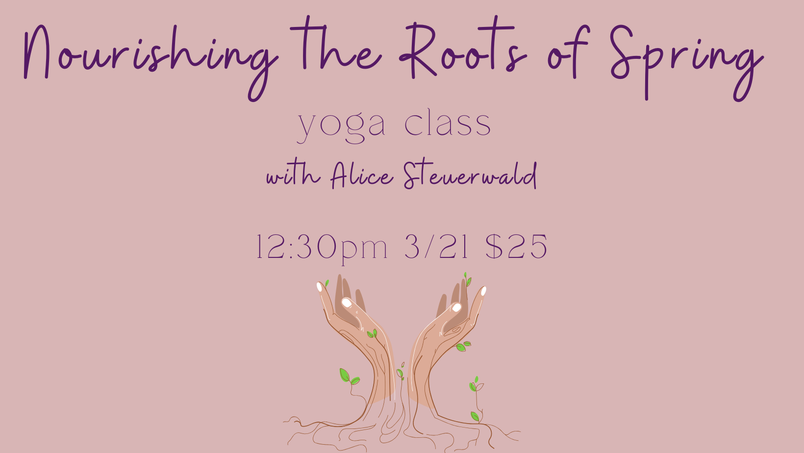 Nourishing the Roots of Spring- Yoga Class