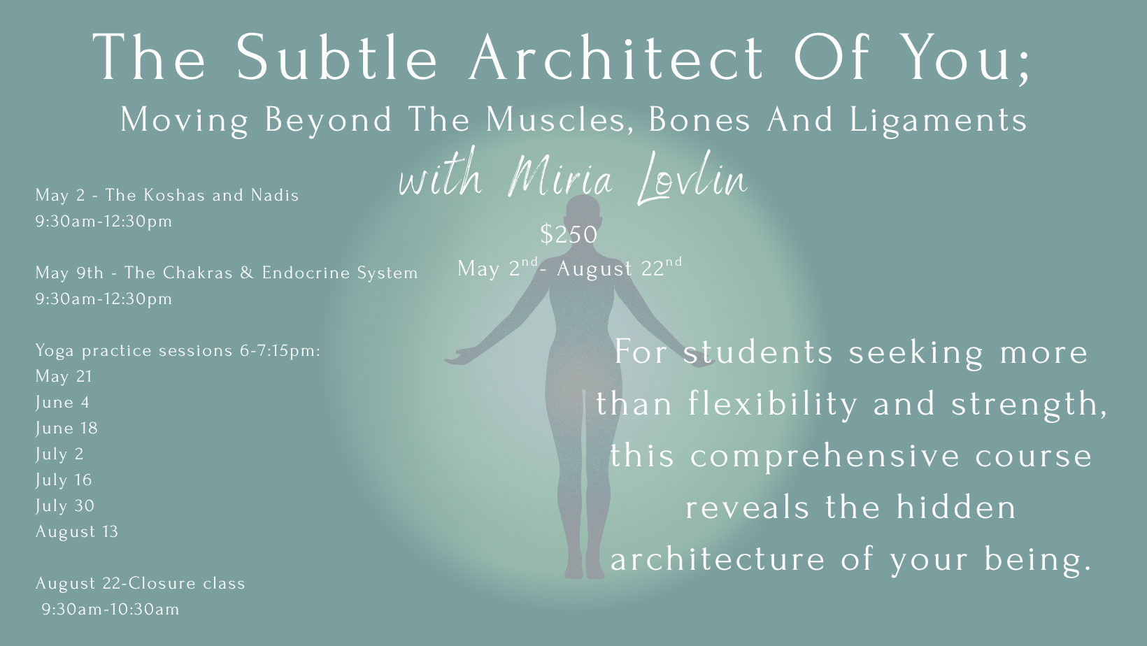 The Subtle Architect Of You; Moving Beyond The Muscles, Bones And Ligaments with Miria Lovlin. First Session